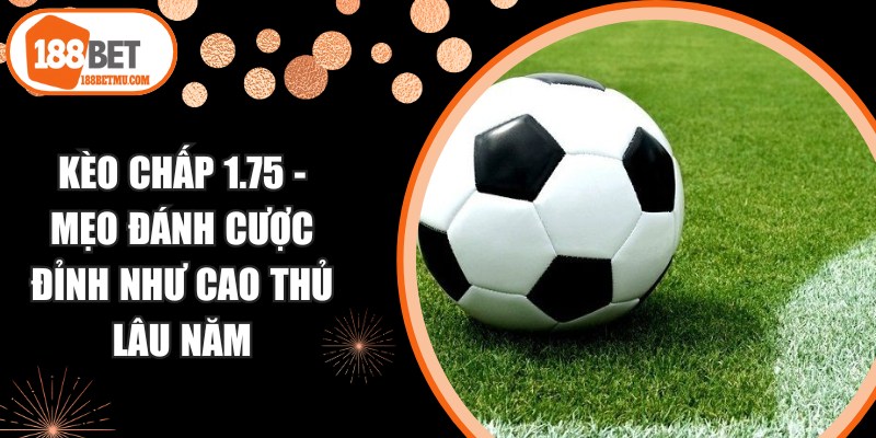Kèo Chấp 1.75