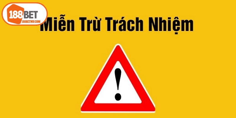 Tầm quan trọng của miễn trừ trách nhiệm 188BET